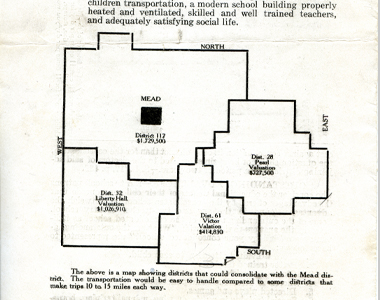 Back page of a pamphlet dated October 1921 sent out to parents encouraging them to convince their school boards to consolidate into the Mead Consolidated Schools District. The page lists some reasons why consolidated schools are good for children and shows three school districts that the Mead School District was interested in getting to join them. The Districts were Liberty Hall, Pearl Howlett, and Victor.